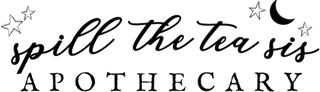 Spill The Tea Sis Apothecary